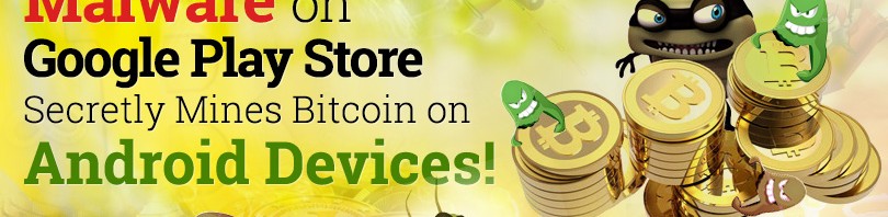Malware on Google Play Store Secretly Mines Bitcoin on Android Devices