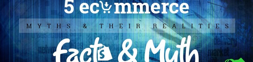 eCommerce Myths & Realities
