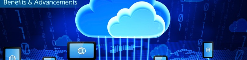 Cloud Technology : Benefits and Advancements