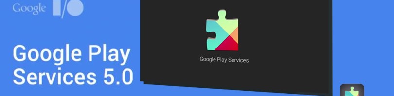 Google Play Services 5.0 : Now in Stores!