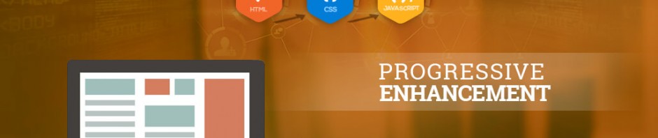 Progressive Enhancement
