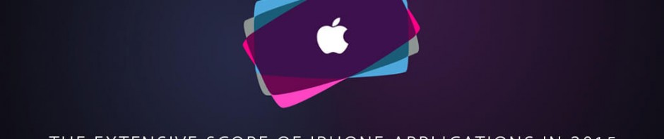 The Extensive Scope of iPhone Applications in 2015