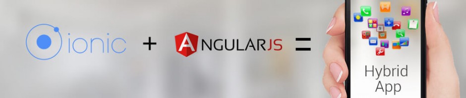 Ionic+ AngularJS Transition from Native to Hybrid Mobile App Development