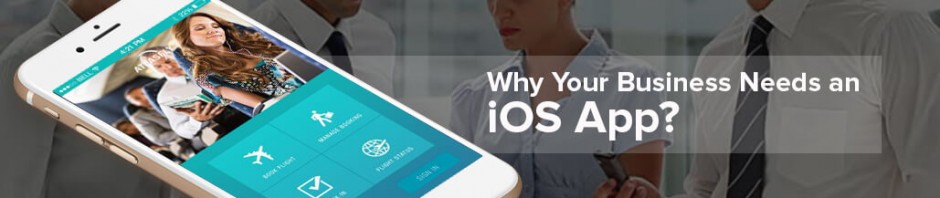 Why Your Business Needs an iOS App