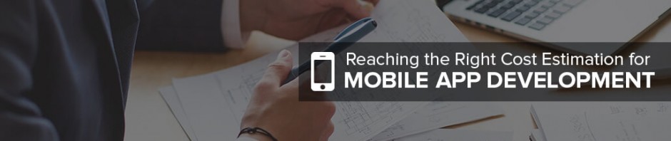 3 Keys to Reaching the Right Cost Estimation for Mobile App Development
