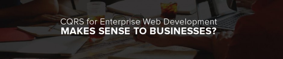 CQRS for Enterprise Web Development