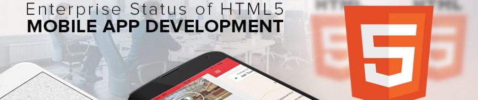 Enterprise Status of HTML5 Mobile App Development