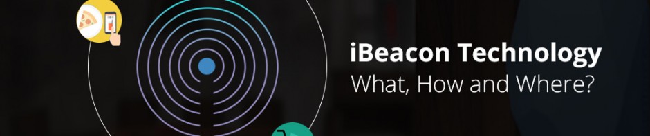 iBeacon Technology What, How and Where