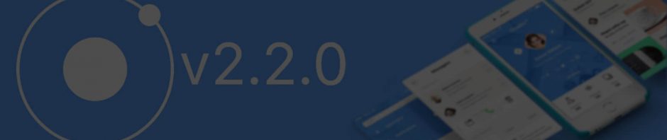 Ionic 2.2.0 Update
