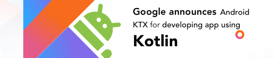 Android KTX for Developing App Using Kotlin