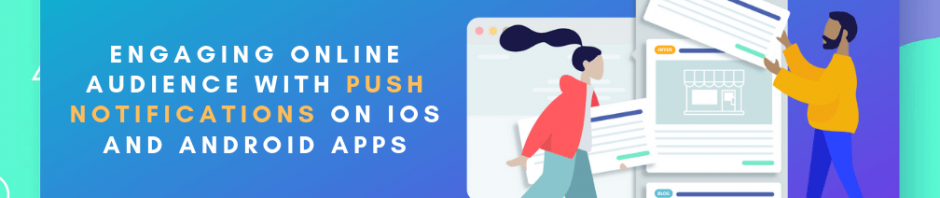 Push Notifications on iOS And Android Apps