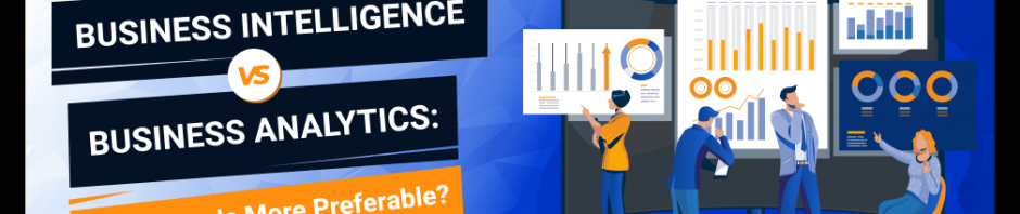 business intelligence vs business analytics